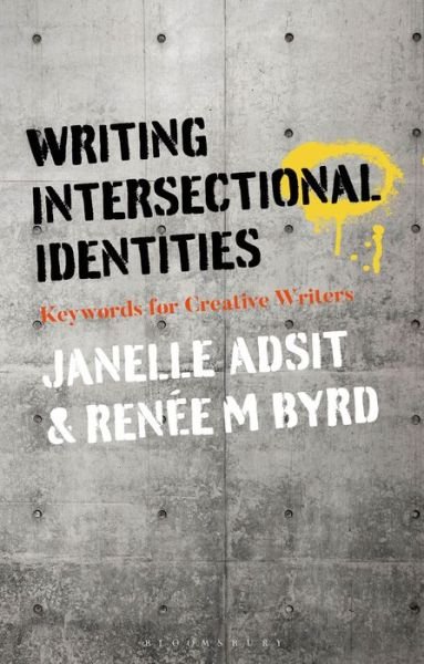 Cover for Adsit, Dr Janelle (Assistant Professor, Humboldt State University, USA) · Writing Intersectional Identities: Keywords for Creative Writers (Pocketbok) (2019)