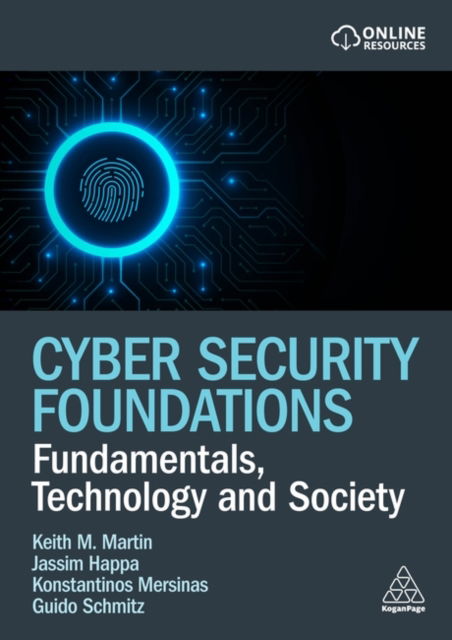 Cyber Security Foundations: Fundamentals, Technology and Society - Keith Martin - Kirjat - Kogan Page Ltd - 9781398614727 - maanantai 3. maaliskuuta 2025