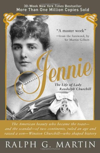 Jennie: the Life of the American Beauty Who Became the Toast--and Scandal--of Two Continents, Ruled an Age and Raised a Son-winston Churchill-who Shaped History - Ralph Martin - Books - Sourcebooks - 9781402209727 - October 1, 2007