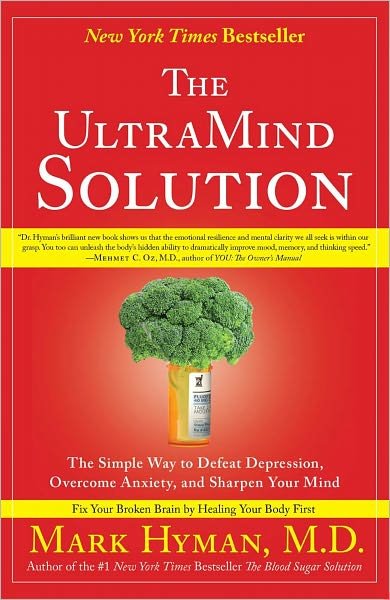 Cover for Dr. Mark Hyman · The UltraMind Solution: The Simple Way to Defeat Depression, Overcome Anxiety, and Sharpen Your Mind (Paperback Book) (2010)