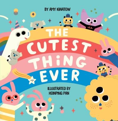 Cover for Amy Ignatow · The Cutest Thing Ever (Board book) (2021)