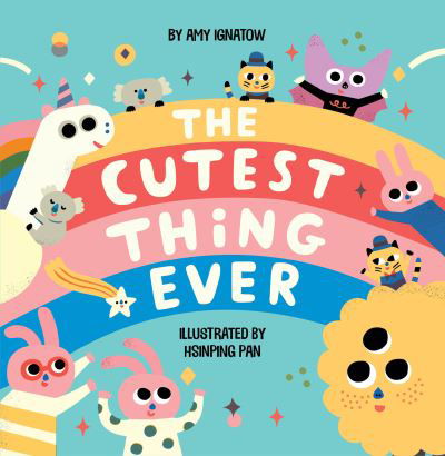 Cover for Amy Ignatow · The Cutest Thing Ever (Board book) (2021)