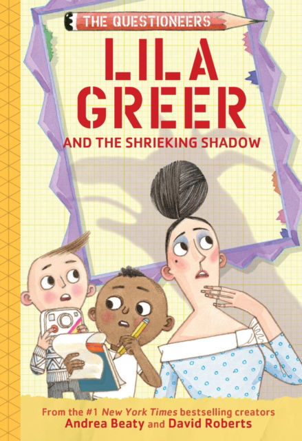 Cover for Andrea Beaty · Lila Greer and the Shrieking Shadow: The Questioneers Book #7 - The Questioneers (Hardcover Book) (2025)