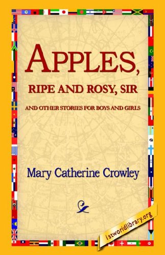 Cover for Mary Catherine Crowley · Apples, Ripe and Rosy, Sir, (Taschenbuch) (2005)