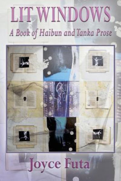 Cover for Joyce Futa · Lit Windows: A Book of Haibun and Tanka Prose (Paperback Book) (2017)