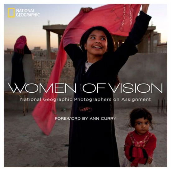 Women of Vision: National Geographic Photographers on Assignment - National Geographic - Books - National Geographic Society - 9781426212727 - March 4, 2014