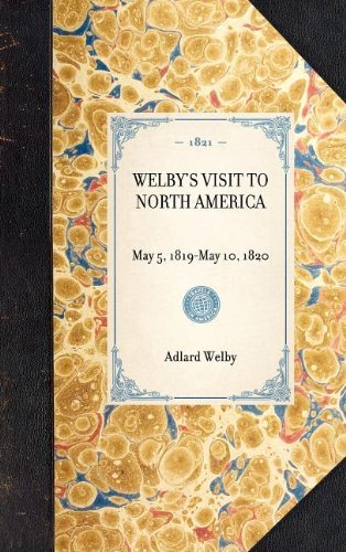 Cover for Adlard Welby · Welby's Visit to North America: London, 1821 (Travel in America) (Innbunden bok) (2003)