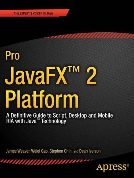 Cover for James Weaver · Pro JavaFX 2: A Definitive Guide to Rich Clients with Java Technology (Pocketbok) [1st edition] (2012)