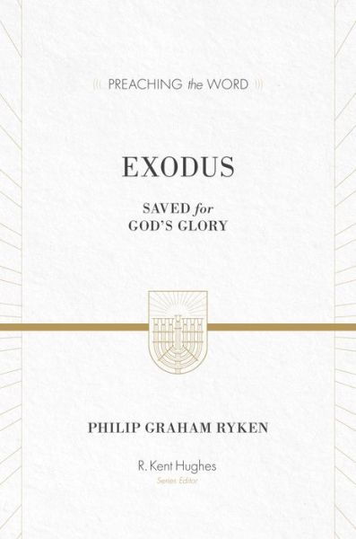 Exodus: Saved for God's Glory - Philip Graham Ryken - Książki - Crossway Books - 9781433548727 - 19 lutego 2016