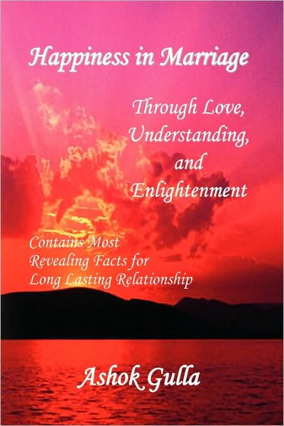 Cover for Ashok Gulla · Happiness in Marriage: Through Love, Understanding, and Enlightenment (Paperback Book) (2009)