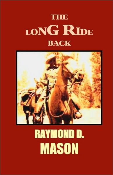 Cover for Raymond D. Mason · The Long Ride Back: a Quirt Adams Adventure (Paperback Book) (2004)