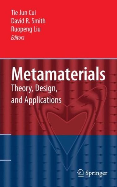 Cover for Tie Jun Cui · Metamaterials: Theory, Design, and Applications (Hardcover bog) [2010 edition] (2009)