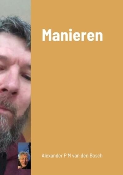 Cover for Alexander P. M. Van Den Bosch · Manieren (Bok) (2023)