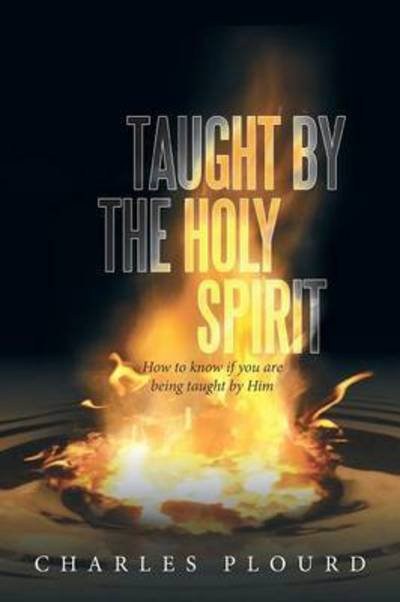 Cover for Charles Plourd · Taught by the Holy Spirit: How to Know if You Are Being Taught by Him (Paperback Book) (2010)