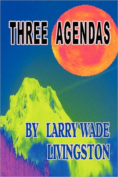 Cover for Larry Wade Livingston · Three Agendas (Paperback Book) (2010)