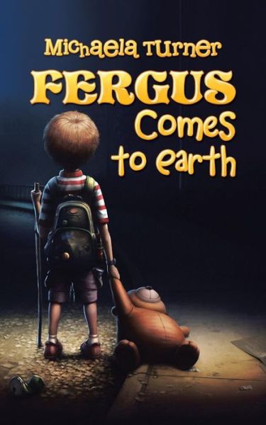 Cover for Michaela Turner · Fergus Comes to Earth (Paperback Book) (2015)