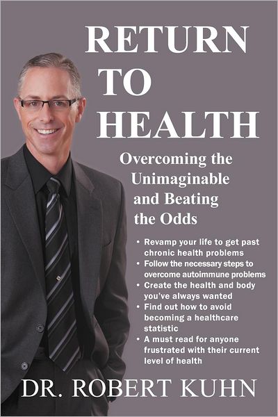 Cover for Robert Kuhn · Return to Health: Overcoming the Unimaginable and Beating the Odds (Paperback Book) (2012)