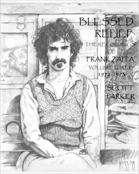 Cover for Scott Parker · Blessed Relief: the Recordings of Frank Zappa Volume Three 1972-1973 (Paperback Book) (2010)