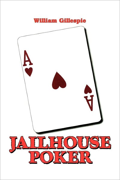 Cover for William Gillespie · Jailhouse Poker (Paperback Book) (2011)