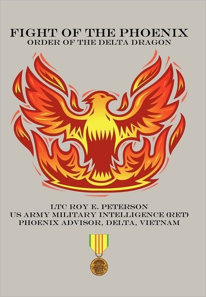 Cover for Ltc Roy E Peterson · Fight of the Phoenix: Order of the Delta Dragon (Gebundenes Buch) (2011)