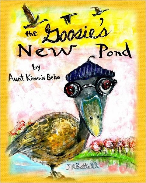 Cover for Aunt Kimmie Bebo · The Goosie's New Pond (Taschenbuch) (2011)
