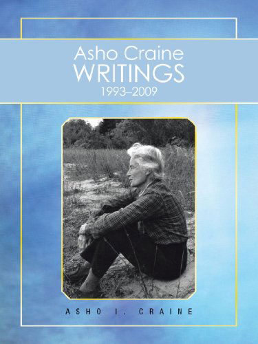 Cover for Asho I. Craine · Asho Craine Writings 1993-2009 (Paperback Book) (2011)