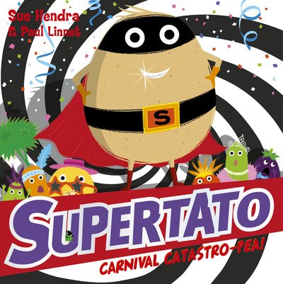 Cover for Sue Hendra · Supertato Carnival Catastro-Pea! - Supertato (Paperback Bog) (2019)