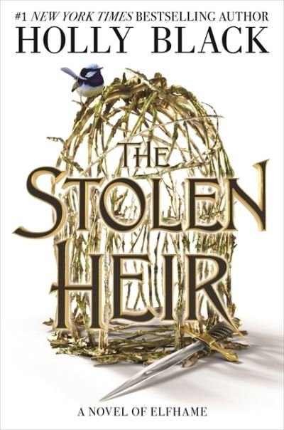 Cover for Holly Black · The Stolen Heir: A Novel of Elfhame, The No 1 Sunday Times Bestseller 2023 (Innbunden bok) (2023)