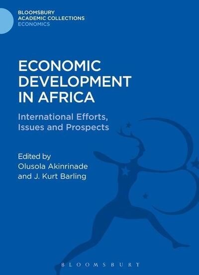 Cover for Olusola Akinrinade · Economic Development in Africa: International Efforts, Issues and Prospects - Bloomsbury Academic Collections: Economics (Hardcover Book) (2013)