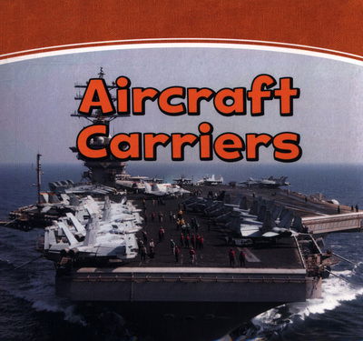 Aircraft Carriers - Mighty Military Machines - Matt Scheff - Books - Capstone Global Library Ltd - 9781474761727 - July 12, 2018