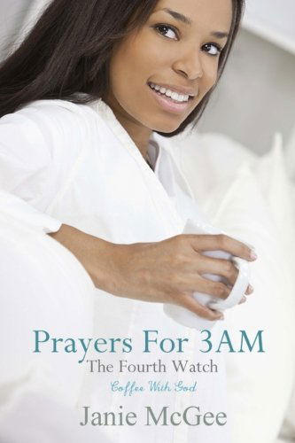 Cover for Janie Mcgee · Prayers for 3 Am: the Fourth Watch (Paperback Book) (2012)