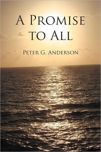 Peter G. Anderson · A Promise to All (Paperback Bog) (2012)
