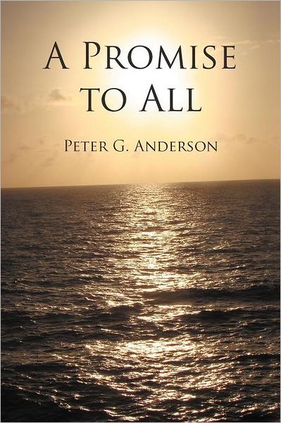 Peter G. Anderson · A Promise to All (Paperback Book) (2012)