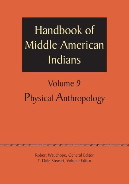 Cover for Robert Wauchope · Handbook of Middle American Indians, Volume 9: Physical Anthropology (Taschenbuch) (1970)