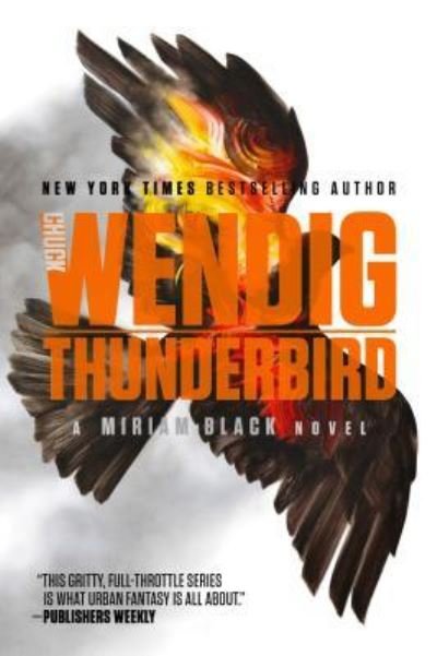 Thunderbird - Miriam Black - Chuck Wendig - Books - S&S/Saga Press - 9781481448727 - November 28, 2017