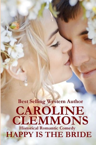 Cover for Caroline Clemmons · Happy is the Bride (Paperback Book) (2013)