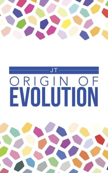 Cover for J. T. · Origin of Evolution (Paperback Book) (2014)