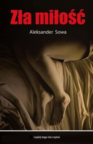 Cover for Aleksander Sowa · Zla Milosc (Paperback Book) (2013)