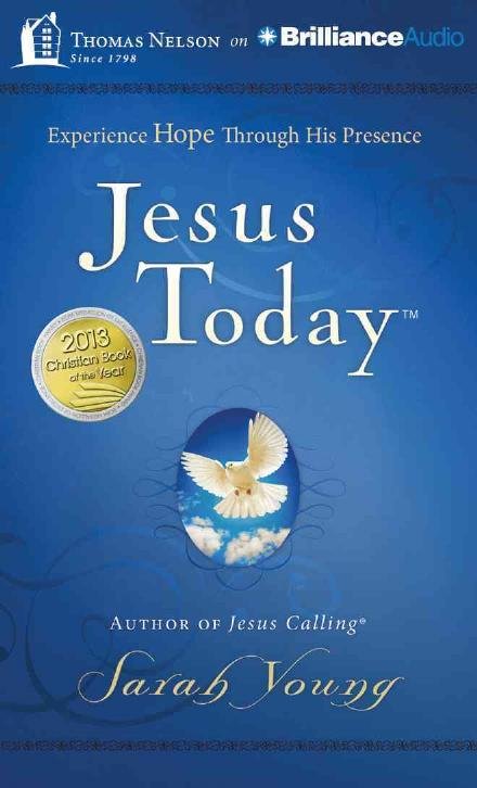 Jesus Today: Experience Hope Through His Presence - Sarah Young - Música - Thomas Nelson on Brilliance Audio - 9781491546727 - 16 de septiembre de 2014