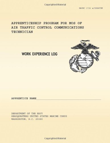 Cover for U.s. Marine Corps · Work Experience Log: Apprenticeship Program for Mos of Air Traffic Control Communications Technicians (Taschenbuch) (1981)