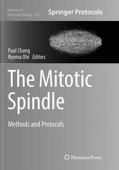 Cover for The Mitotic Spindle: Methods and Protocols - Methods in Molecular Biology (Paperback Book) [Softcover reprint of the original 1st ed. 2016 edition] (2018)
