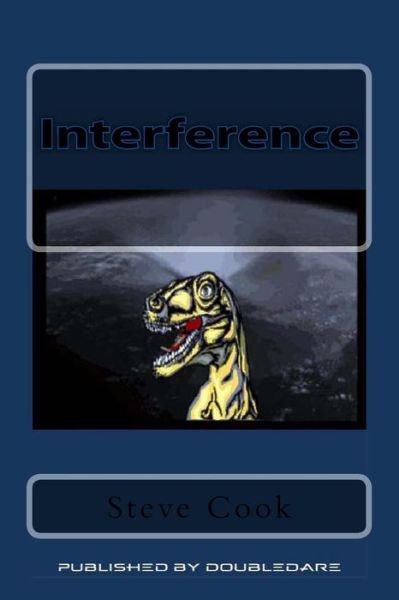 Cover for Steve Cook · Interference: Do Not Feed the Dinosaurs (Paperback Book) (2014)