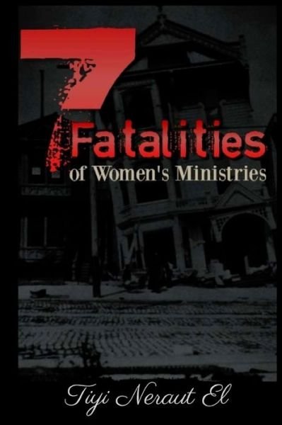 Cover for Tiyi Neraut El · 7 Fatalities of Women's Ministries (Paperback Book) (2018)