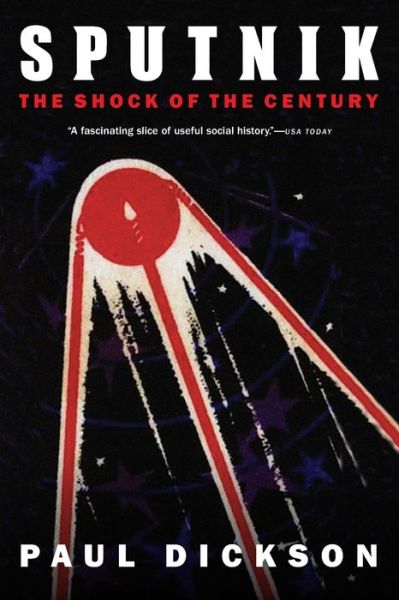 Cover for Paul Dickson · Sputnik: The Shock of the Century (Pocketbok) (2019)