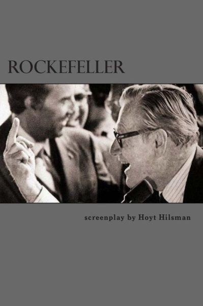 Cover for Hoyt Hilsman · Rockefeller: a Screenplay by Hoyt Hilsman (Pocketbok) (2014)
