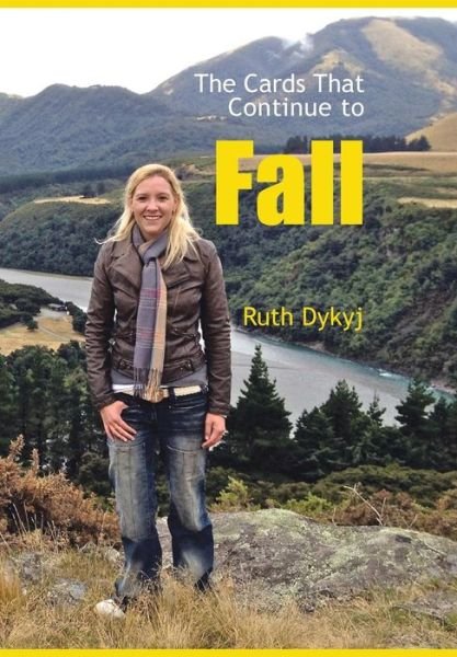 Cover for Ruth Dykyj · The Cards That Continue to Fall (Hardcover Book) (2014)