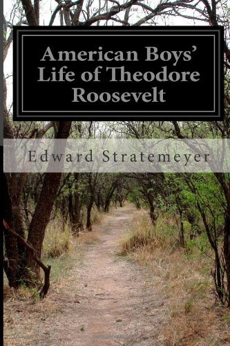 Cover for Edward Stratemeyer · American Boys' Life of Theodore Roosevelt (Paperback Bog) (2014)