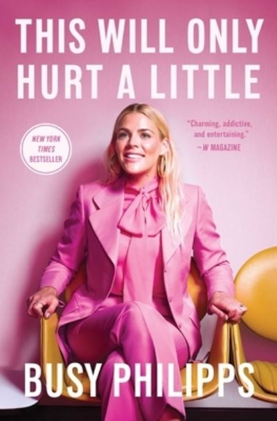 Cover for Busy Philipps · This Will Only Hurt a Little (Paperback Book) (2019)