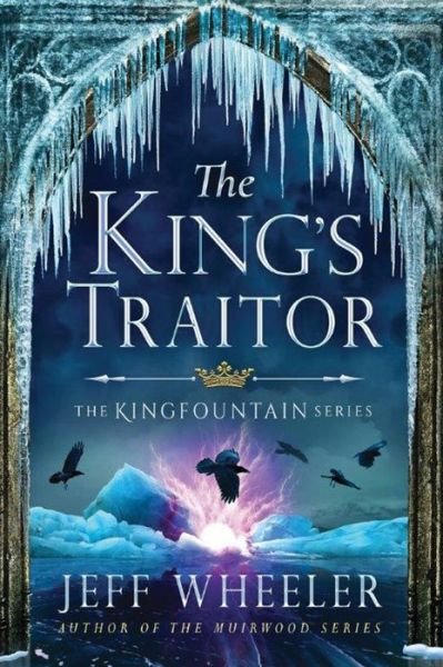 Cover for Jeff Wheeler · The King's Traitor - Kingfountain (Pocketbok) (2016)