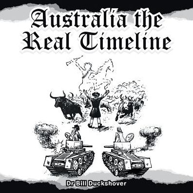 Cover for Bill Duckshover · Australia the Real Timeline (Paperback Book) (2017)